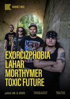 Exorcizphobia + Lahar + Morthymer + Toxic Future