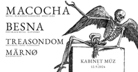 MACOCHA (křest) + BESNA + MÄRNØ + TREASONDOM