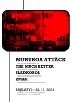 MURUROA ATTÄCK (🇩🇪) ÷ Sladkobol ÷ The Much Better ÷ Zmar