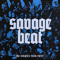 Savage Beat - The Singles 2018-2022 